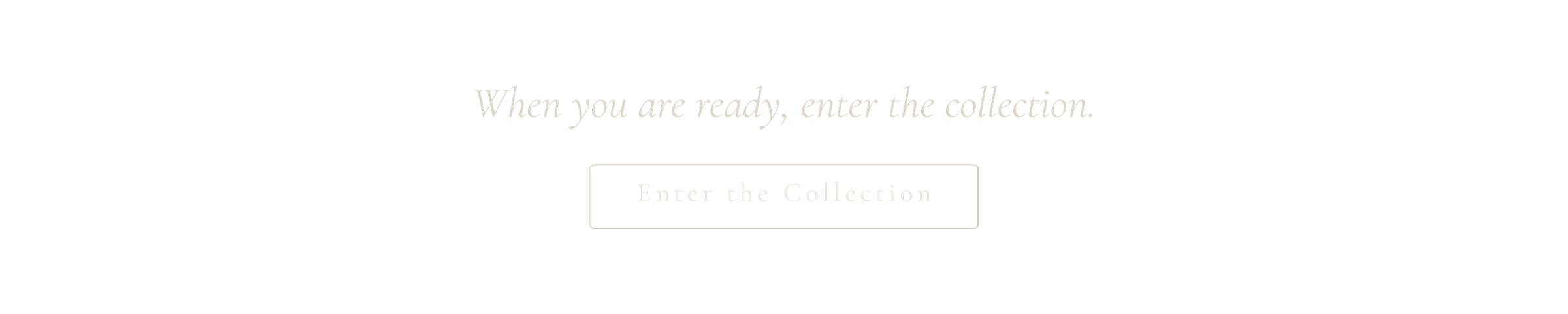 Enter the Collection
